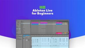 Ableton Live For Beginners Lifetime Deal